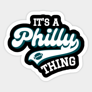 It's A Philly Thing Sticker